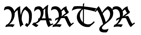 'Martyr' in Gothic lettering