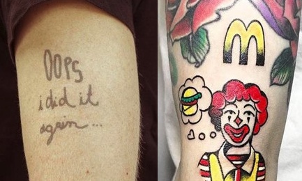 A tattoo that says 'Oops I Did it Again
and one that has Ronald McDonald