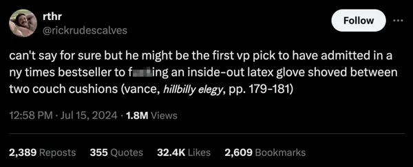 can't say for sure 
but he might be the first vp pick to have admitted in a ny times bestseller to fu**ng an inside-out latex glove
shoved between two couch cushions (vance, hillbilly elegy, pp. 179-181)