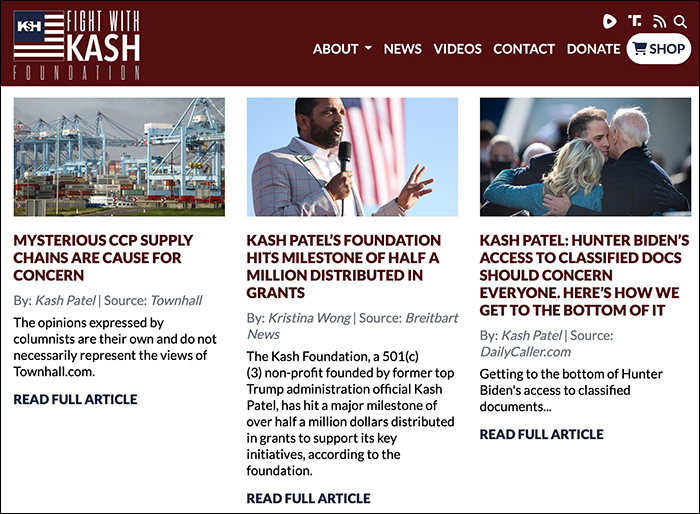 Kash Patel's foundation, the style
of the site is identical to the first one, and it also has a trio of stories, a duplicate of the one on Chinese supply chains, 
an item on how much money the foundation has given out, and an item on how evil Hunter Biden is.