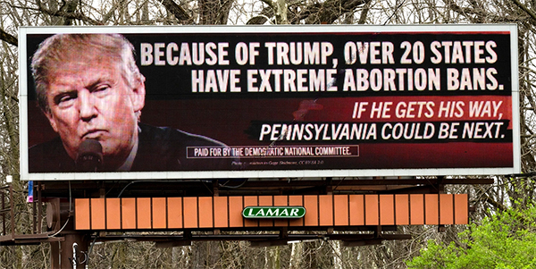 It says that because 
of Donald Trump, 20 states have harsh abortion bans, and Pennsylvania could be next