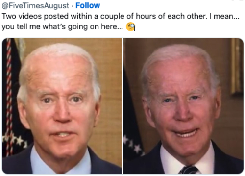 A tweet has two different video captures of Biden, along with
this comment: 'Two videos posted within a couple of hours of each other. I mean... you tell me what's going on here...'