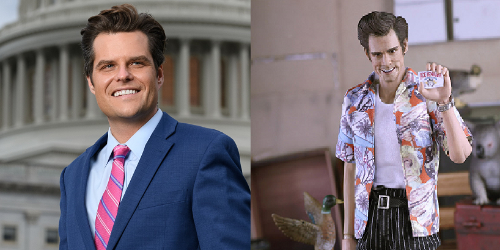 Shot of Matt Gaetz next to a
shot of Ace Ventura with Gaetz' face pasted on