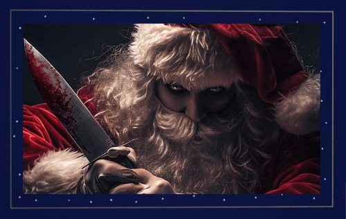 An evil-looking Santa
Claus, with a bloody knife in his hand