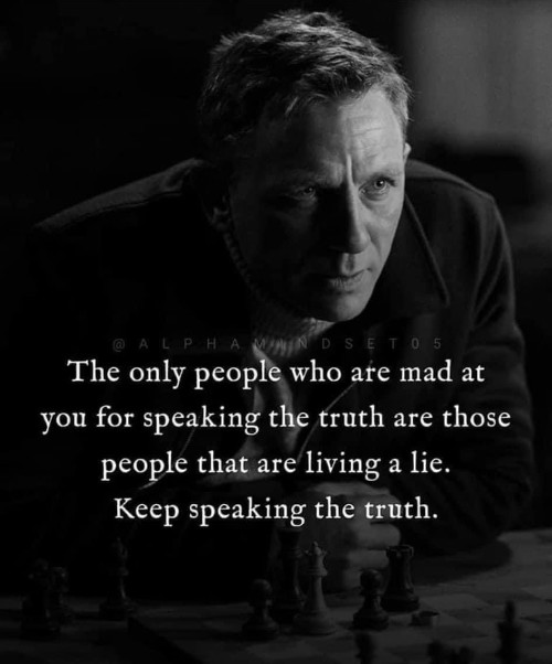  It says: 'The only people who ate mad at you for speaking the truth are those people that are living a lie. Keep speaking the truth.'